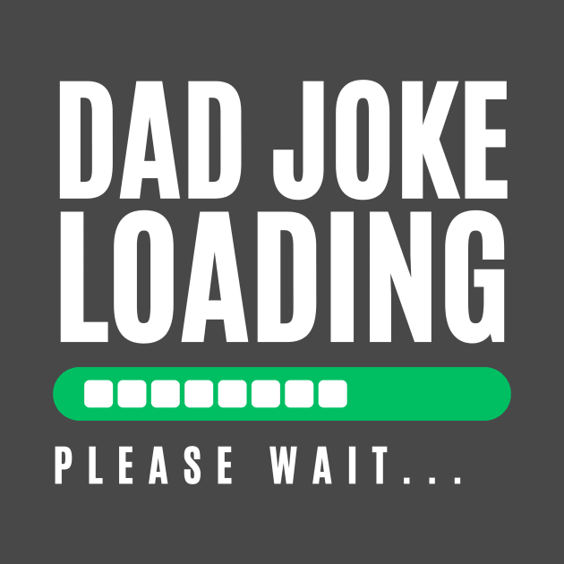 dad joke loading by tee-sailor