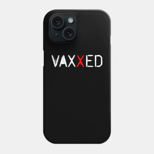 I Got Vaxxed Phone Case