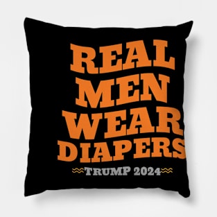 Real Men Wear Diapers Trump 2024 Pillow