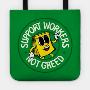 Support Workers Not Greed - Workers Rights Tote