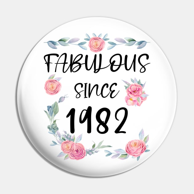 Women 39 Years Old Fabulous Since 1982 Flowers Pin by artbypond