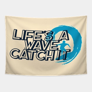 Life is a Wave Catch It Tapestry