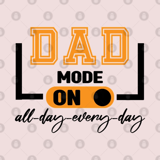 Dad Mode All Day EveryDay by MBRK-Store