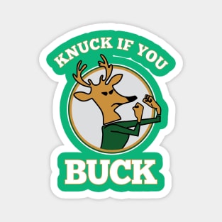 Knucf If You Buck Tee Magnet