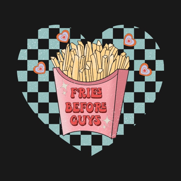 Fries Before Guys by EliseOB