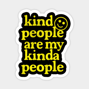 Kind People Are My Kinda People / Retro Typography Design Magnet