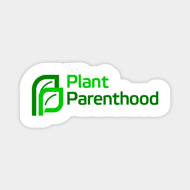 Plant Parenthood Magnet by i-probably-don't-exist