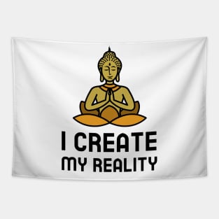 I Create My Reality Tapestry