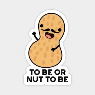 To Be Or Nut To Be Funny Peanut Puns Magnet