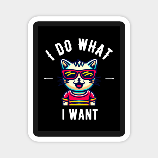 I do what i want cat style Magnet