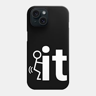 F*** it Phone Case