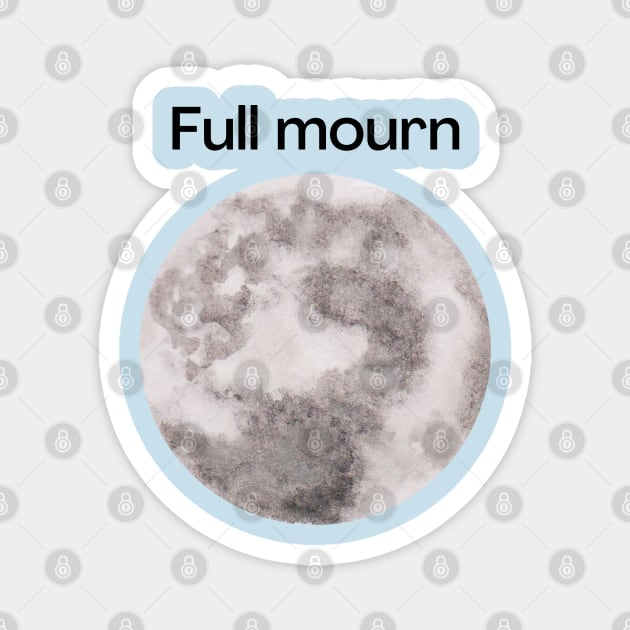Full mourn. A full moon with a funny miss spelling, funny design. Magnet by Blue Heart Design