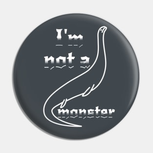 I' not a monster Pin