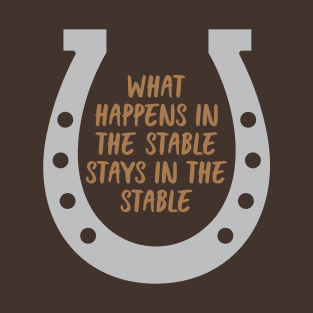 Happens In The Stable T-Shirt