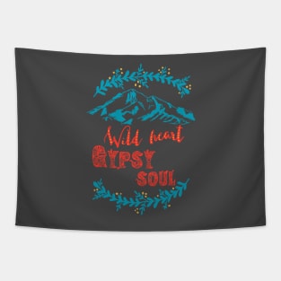 Wild heart Gypsy soul - mountain hiking nature free wanderlust traveling Tapestry