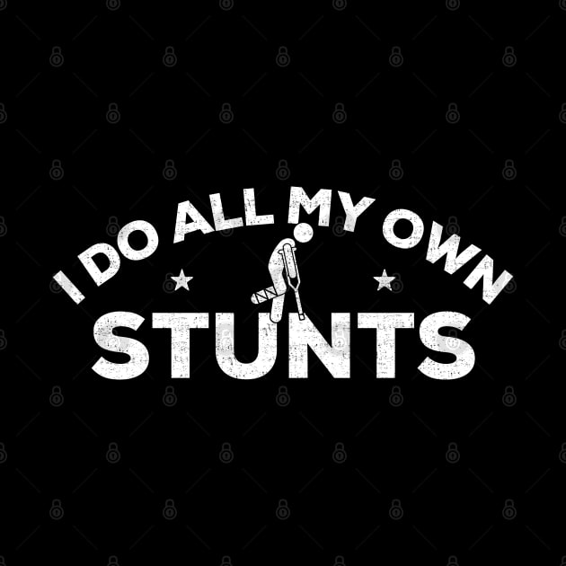 I Do All My Own Stunts Shirt, Get Well Gift Idea, Funny Injury T-Shirt Distressed Design, Hospital Gift by Zen Cosmos Official