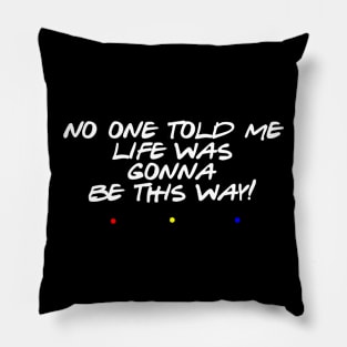 No One told me Pillow