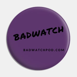 Badwatch Pin