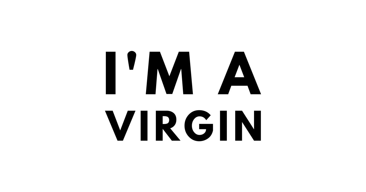 No I Am A Virgin