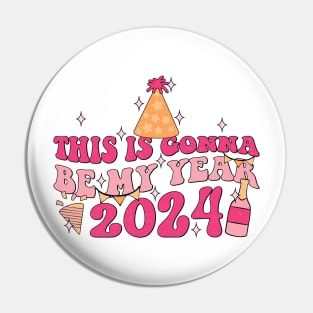 This Gonna Be My Year 2024 Pin