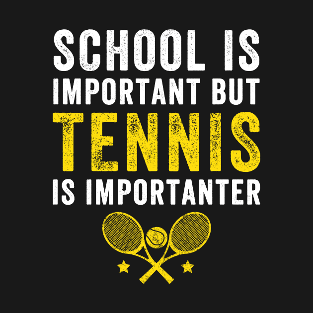 School is important but tennis is importanter by captainmood