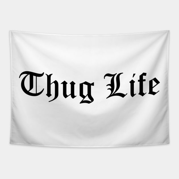 Thug Life Quote Tapestry by AustralianMate