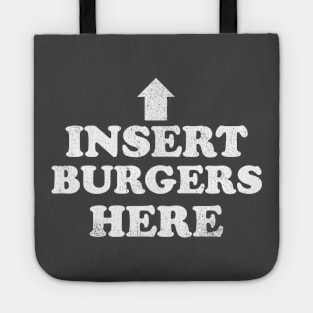 Insert Burgers Here Tote