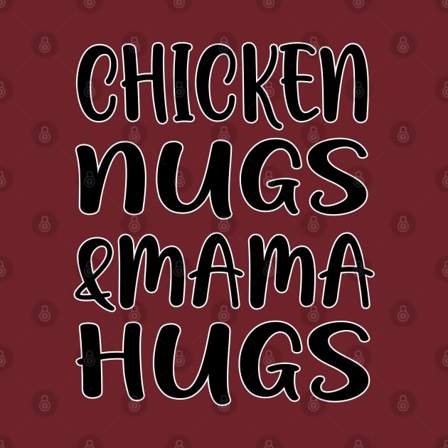 Chicken Nugs and Mama Hugs Funny Gift by Redmart