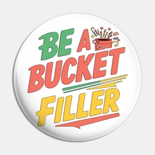 Be A Bucket Filler Pin