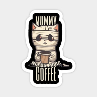 Mummy Needs More Coffee | Halloween Cat with Cup Magnet