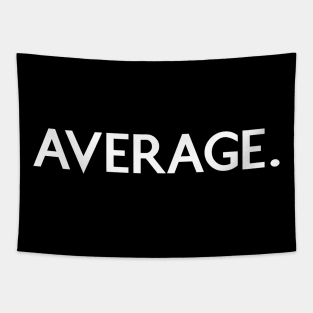 Average. Tapestry