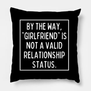 BTW, "girlfriend" is not a valid relationship status Pillow