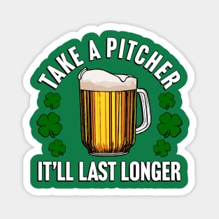 Take A Pitcher It'll Last Longer Magnet