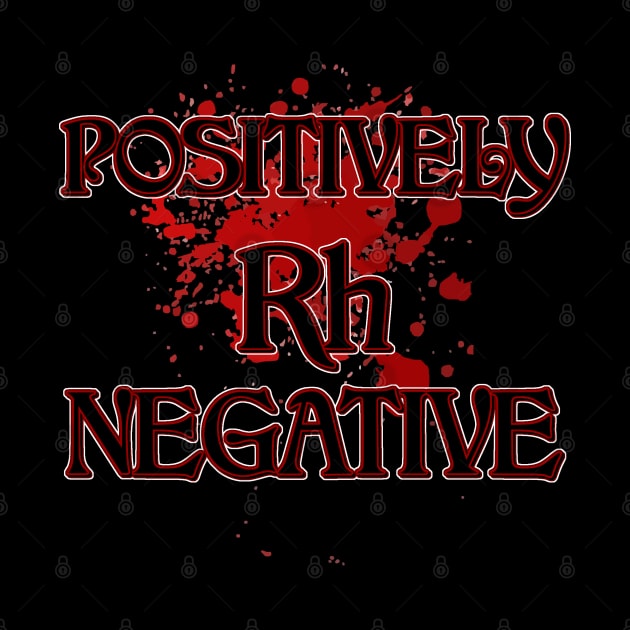 Positively Rh Negative - Rhesus Negative blood type by AltrusianGrace