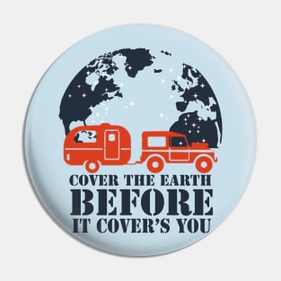 travel - cover the earth before it covers you Pin