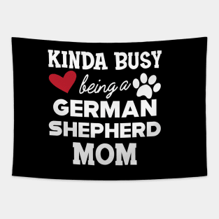 German Shepherd - Kinda busy being a german shepherd mom Tapestry