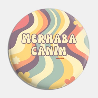 Merhaba Canım Pin