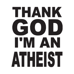 New Unisex Thank God Im An Atheist Quality Cotton Unisex Atheist T Shirts T-Shirt