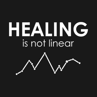 Healing Is Not Linear T-Shirt