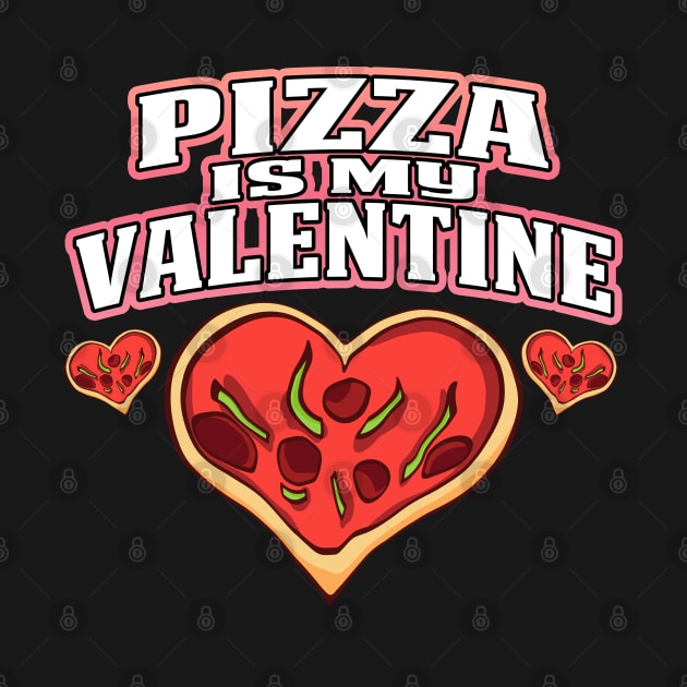 Pizza Is My Valentine White by Shawnsonart