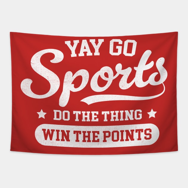 Yay go sports Do the thing win the points Tapestry by TheDesignDepot