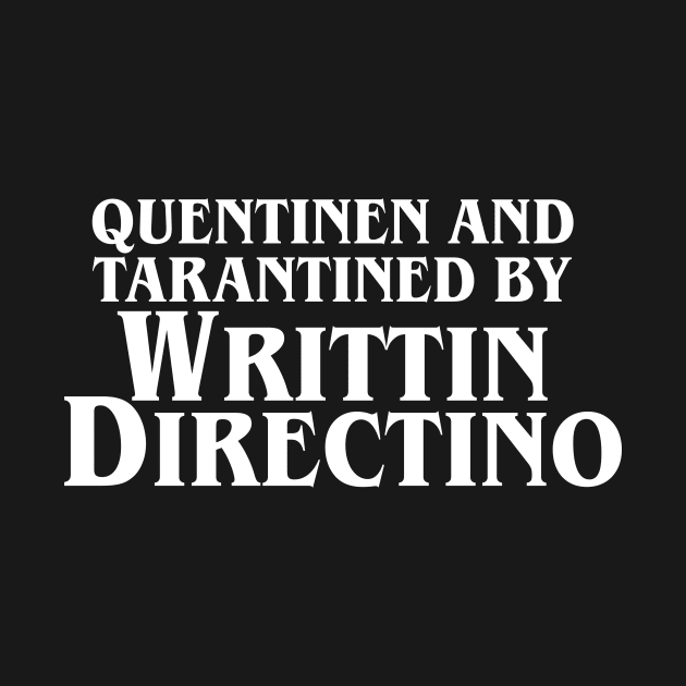 Quentinen and Tarantined by WRITTIN DIRECTINO by artsylab