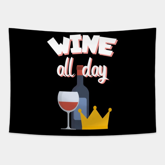 Wine all day Tapestry by maxcode