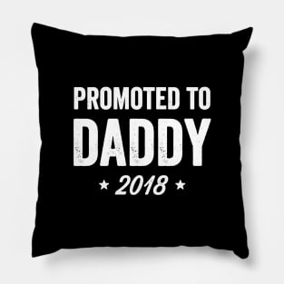 Promoted to daddy 2018 Pillow