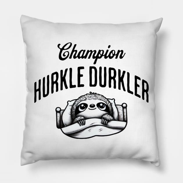 Champion Hurkle Durkler Sloth lying in bed hurkle durkling (being lazy) Pillow by Luxinda