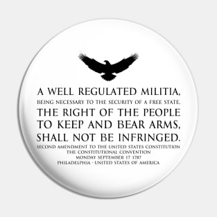 2nd Amendment (Second Amendment to the United States Constitution) Text - with US Bald eagle - black Pin