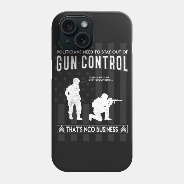 NCO Gun Control 2 Phone Case by PDan