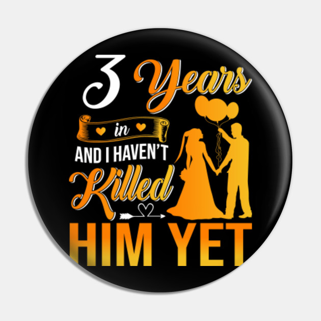 3rd Wedding Anniversary Gift Shirt For Wife 3rd Wedding Anniversary Gifts Pin Teepublic Au