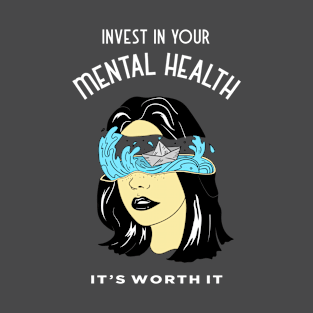 Invest in Your Mental Heath, It's Worth It - Ocean T-Shirt