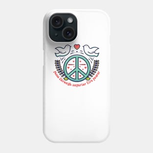 Peace Through Superior Fire Power Phone Case